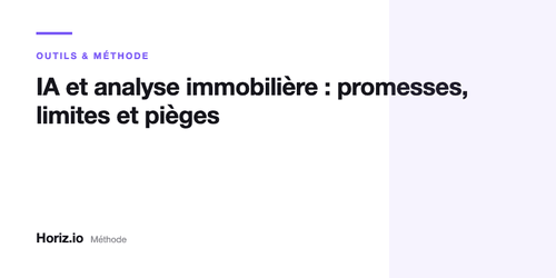 IA et analyse immobilière : promesses, limites et pièges à éviter